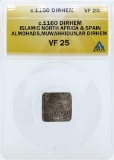 C.1160 North Africa & Spain Dirhem Coin ANACS VF25