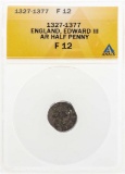 1327-1377 England Edward III AR Half Penny Coin ANACS F12