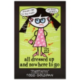 All Dressed Up and Nowhere to Go by Goldman, Todd