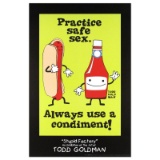 Practice Safe Sex, Always Use A Condiment by Goldman, Todd