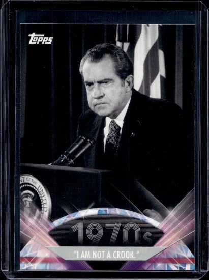 RICHARD NIXON I AM NOT A CROOK 2011 TOPPS AMERICAN PIE