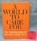A World To Care For by Howard Rusk M. D.