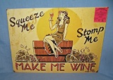 Squeeze Me Stomp Me Make Me Wine retro style sign