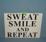 Sweat, Smile and Repeat decorative wall display sign