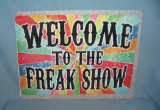 Welcome to the Freak Show retro style sign