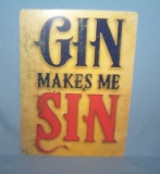 Gin makes me sin retro style advertising sign printed on PVC hard board12x16