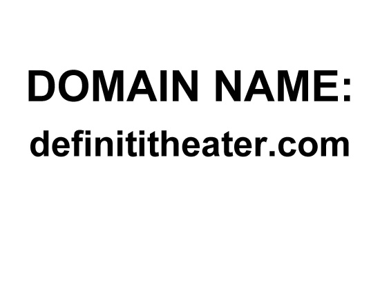 DOMAIN NAME: definititheater.com