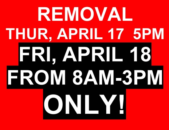 REMOVAL DAY OF SALE UNTIL 5PM, FRI, APRIL 18TH FROM 8AM-3PM ONLY!