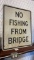 No Fishing from Bridge Metal Sign