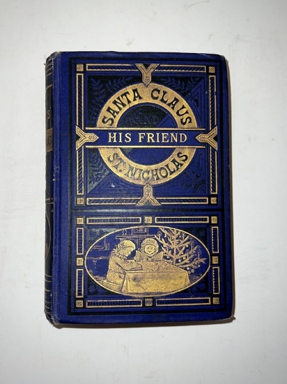 Very Rare "Santa Claus And His Friend St. Nicholas A Christmas Story Book" Circa 1880 Hurst & Co.