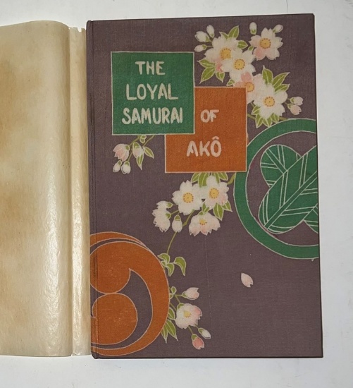 "The Loyal Samurai of Ako" By Aisaburo Akiyama 1930 First Edition