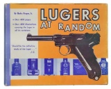 BOOK LUGERS AT RANDOM (FIRST RUN 500) SIGNED 1969.