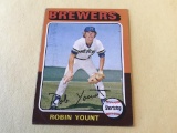 ROBIN YOUNT Brewers 1975 Topps Baseball ROOKIE