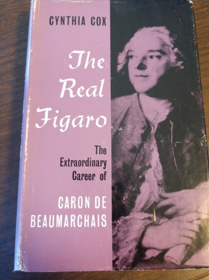 The Real Figaro: Career of Caron de Beaumarchais