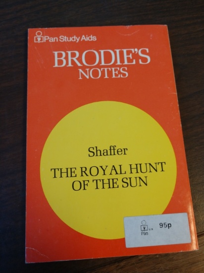 Brodie's Notes: Shaffer The Royal Hunt of the Sun