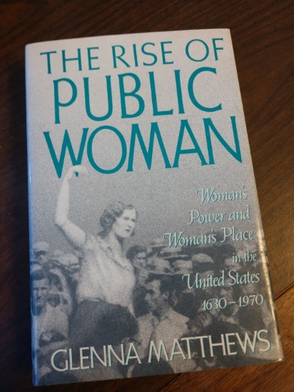 Public Woman: Woman's Power and Place in US