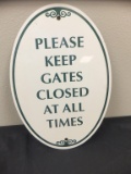 Please Keep Gates Closed At All Times Metal Sign