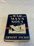 1943 The War for Mans Soul by Ernest Jackh HC BooK