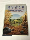 THE RAGGED WORLD by Judith Moffett (1991, Hardcover) BOOK 1st Edition 1991