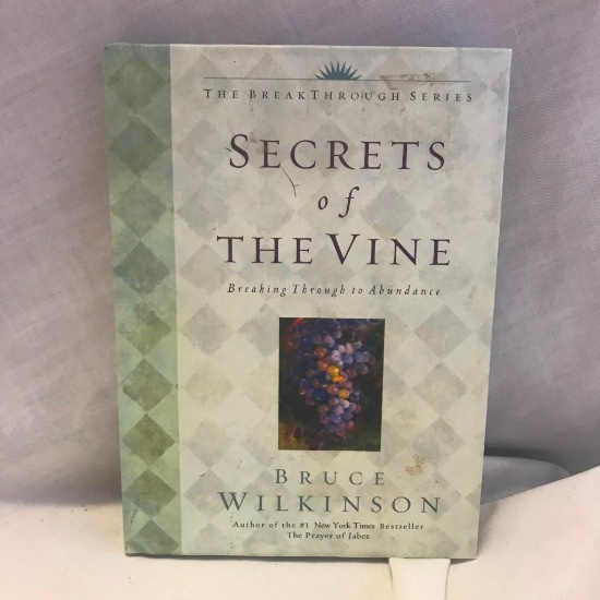 "Secrets of the Vine: Breaking Through to Abundance" Written by Bruce Wilkinson Hardcover