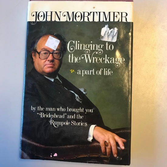 "Clinging to the Wreckage: A Part of Life" Written by John Mortimer Hardcover