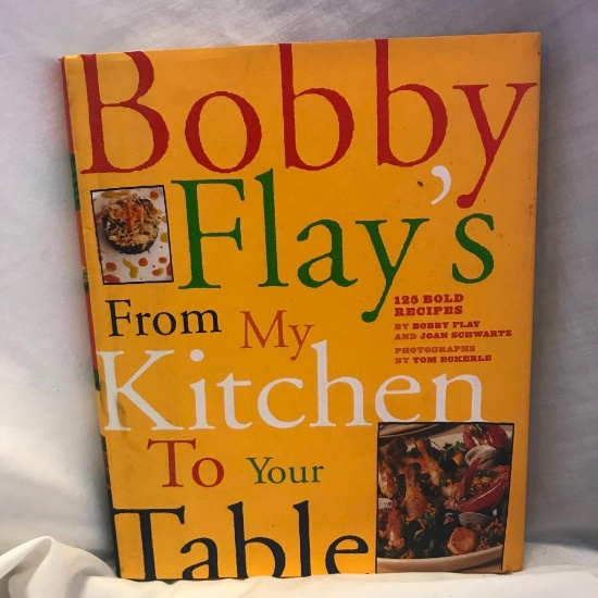 "Bobby Flay's From My Kitchen to Your Table" Written by Bobby Flay and Joan Schwartz Hardcover