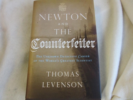 "Newton and The Counterfeiter" Written by Thomas Levenson Hardcover