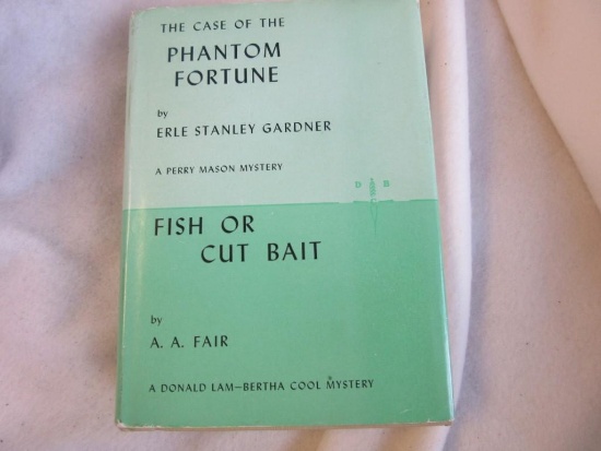 1964"The Case of the Phantom Fortune" by Erle Stanley Gardener and "Fish or Cut Bait" in one Volu...