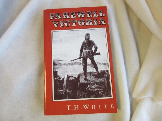 "Farewell Victoria" Written by T.H. White Paperback
