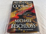 Presidential Courage Brave Leaders And how they changed America By Michael Beschloss 2007 HARDCOVER
