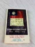 FOOD-BOMBER PILOT, CHINA-BURMA-INDIA: PERSONAL By Robert T Boody PB Book