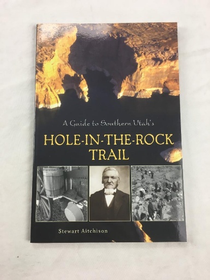 2005 "Hole in the Rock Trail" by Stewert Aitchison PAPERBACK