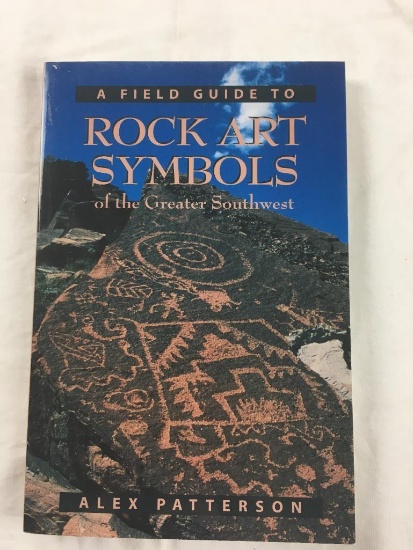 1992 "A Feild Guide to Rock Art Symbols" by Alex Patterson PAPERBACK