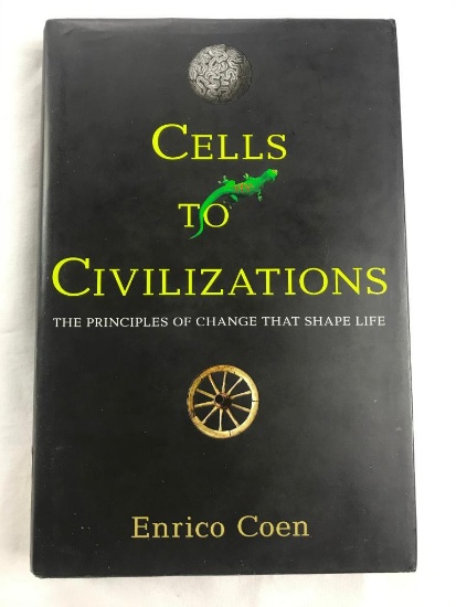 2012 "Cells to Civilizations: The Principles of Change That Shape Life" by Enrico Coen HARDCOVER