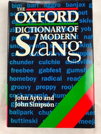 1992 "The Oxford Dictionary of Modern Slang" by John Ayto and John Simpson HARDCOVER