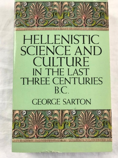 1959 "Hellenistic Science and Culture in the Last Three Centuries B.C." by George Sarton PAPERBACK