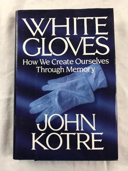 1995 "White Gloves" by John Kotre HARDCOVER