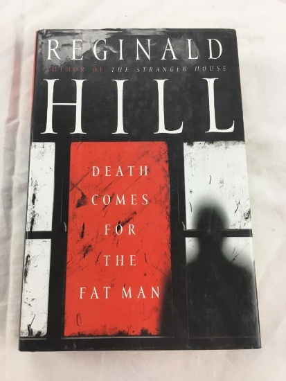 2007 "Death Comes for the Fat Man" by Reginald Hill. HARDCOVER