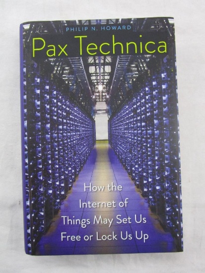 2015 "Pax Technica" by Philip N. Howard HARDCOVER