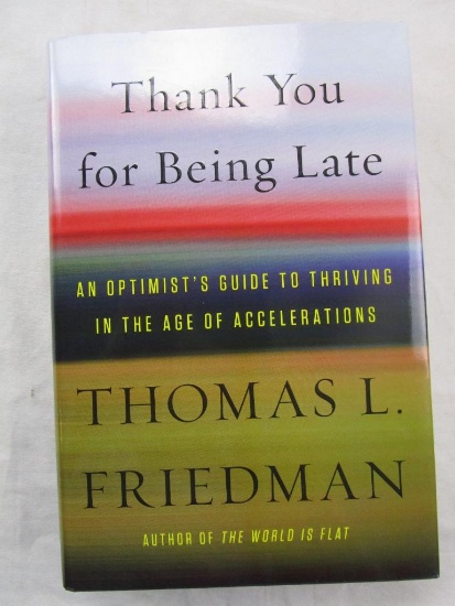 2016 "Thank You for Being Late" by Thomas L. Friedman HARDCOVER