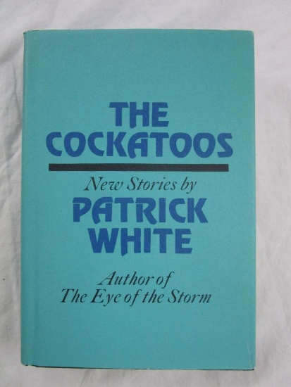 1974 "The Cockatoos" by Patrick White HARDCOVER