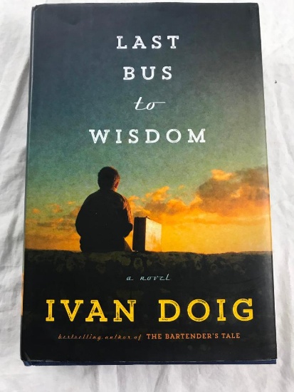 2015 "Last Bus To Wisdom" by Ivan Doig HARDCOVER
