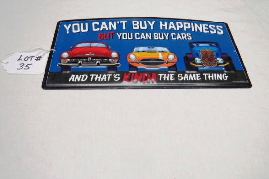 "You Can't Buy Happiness But You Can Buy Cars" Metal Reproduction Sign, 6 1/2" Tall x 13" Wide.