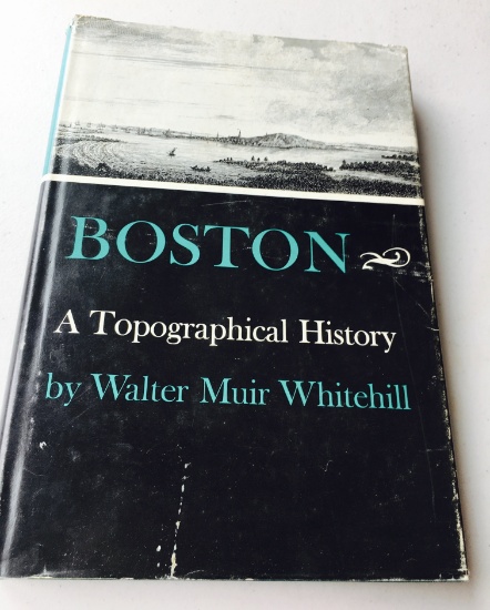 Boston: A Topographical History (1959) Harvard University Press