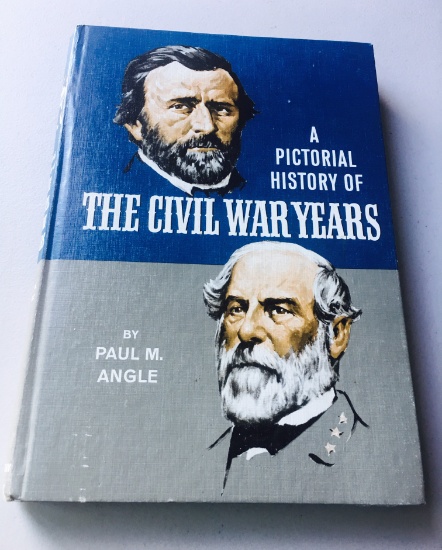 A Pictorial History of the Civil War Years by Paul M. Angle (1967)