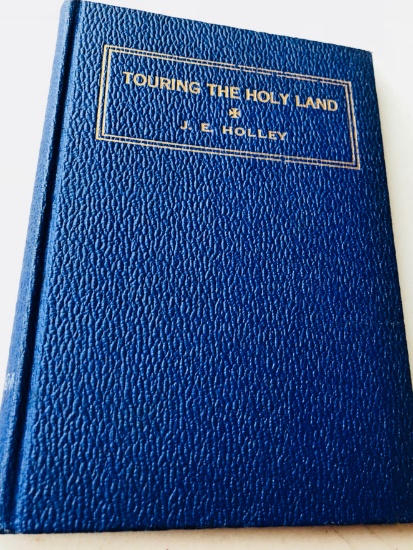 RARE TOURING THE HOLY LAND by J. E. Holley (1927) with Photographs