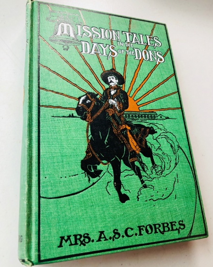 Mission Tales in the Days of the Dons (1909) California Mission Illustrations