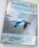 Wildfowling with a Camera by Lorene Squire (1938) 100 Illustrations & Photographs