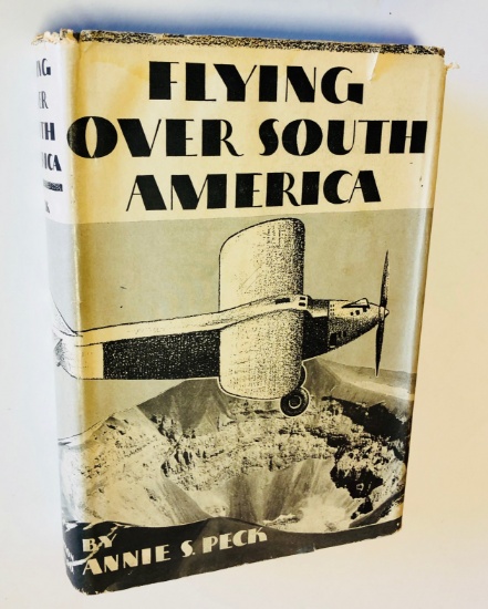 Flying Over South America Twenty Thousand Miles by Air (1932) by Annie Peck