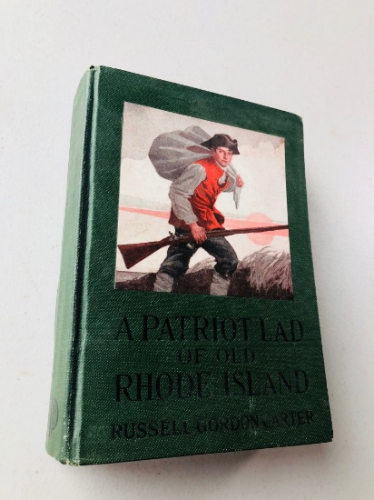 A PATRIOT LAD OF OLD RHODE ISLAND by Russel Gordon Carter (1930)